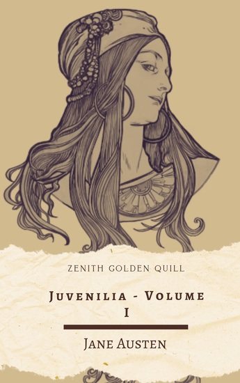 Juvenilia Volume I - The Humorous and Daring Beginnings of a Literary Genius - cover