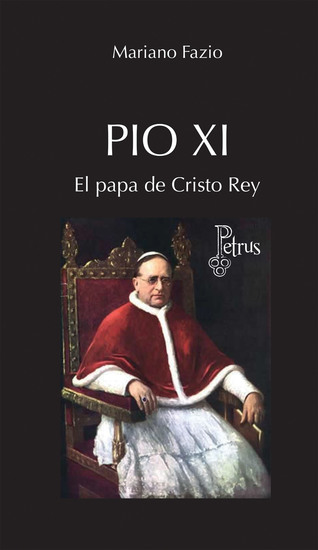 Pío XI - El papa de Cristo Rey - cover
