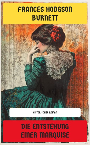 Die Entstehung einer Marquise - Historischer Roman - cover