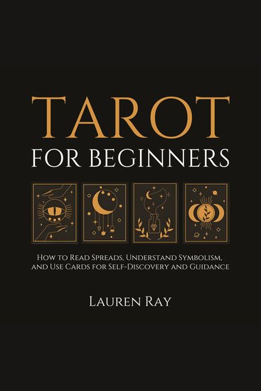Tarot for Beginners - How to Read Spreads Understand Symbolism and Use Cards for Self-Discovery and Guidance - cover