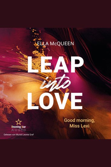 Good Morning Miss Lexi - Leap into Love Band 1 (ungekürzt) - cover