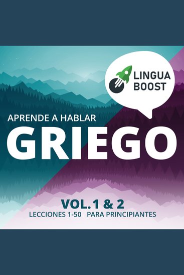 Aprende a hablar griego Vol 1 & 2 - Lecciones 1-50 Para principiantes - cover