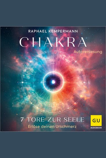 Chakra - 7 Tore zur Seele - Erlöse deinen Urschmerz - cover
