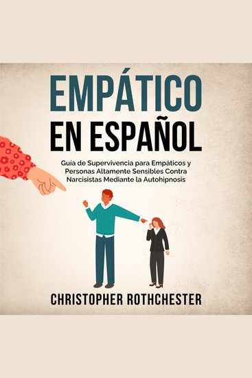 Empático en español Empathic in Spanish: Guía de Supervivencia para Empáticos y Personas Altamente Sensibles Contra Narcisistas Mediante la Autohipnosis (Spanish Edition) - cover