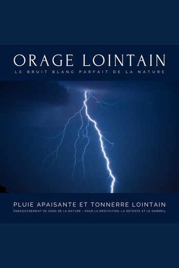 Pluie apaisante et tonnerre lointain – Enregistrement de sons de la nature – Pour la méditation la détente et le sommeil – Le bruit blanc parfait de la nature - Laissez-vous bercer détendez-vous profondément ou endormez-vous paisiblement au son relaxant de la pluie et du tonnerre lointain - cover