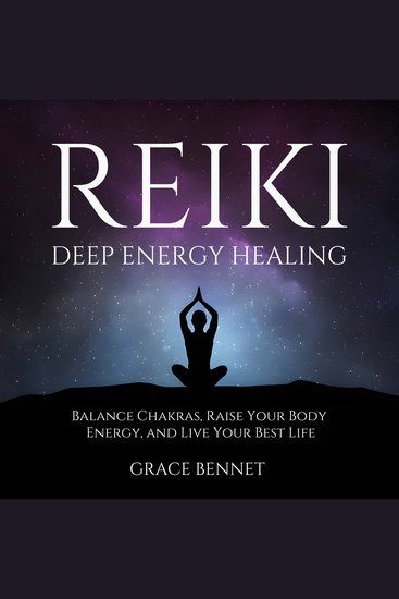 Reiki – Deep Energy Healing - Balance Chakras Raise Your Body Energy and Live Your Best Life - cover