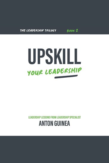Upskill Your Leadership - The Leadership Trilogy Book 2 - cover