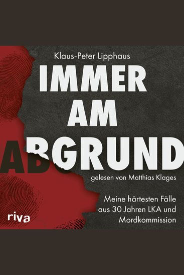 Immer am Abgrund - Meine härtesten Fälle aus 30 Jahren LKA und Mordkommission - cover