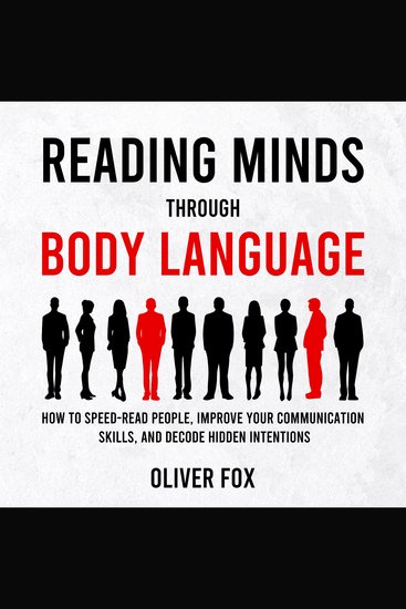Reading Minds Through Body Language - How to Speed-Read People Improve Your Communication Skills and Decode Hidden Intentions - cover