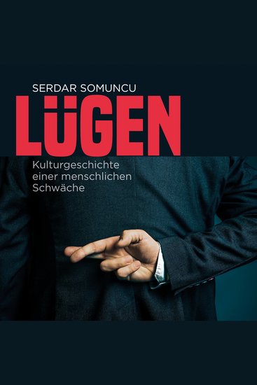 Lügen - Die Kulturgeschichte einer menschlichen Schwäche (ungekürzt) - cover