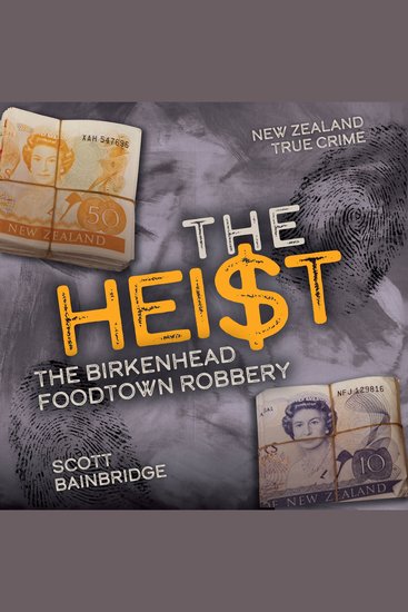 The Heist - The Birkenhead Foodtown Robbery - cover