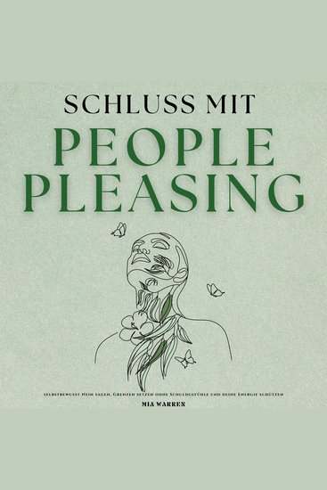 Schluss mit People Pleasing - Selbstbewusst Nein sagen Grenzen setzen ohne Schuldgefühle und deine Energie Schützen - cover