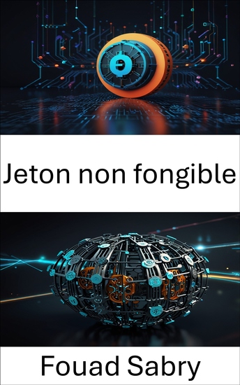 Jeton non fongible - Les actifs numériques remodèlent la gouvernance à l'ère du Web3 - cover