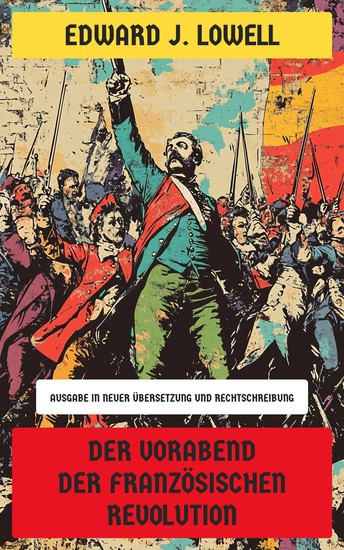 Der Vorabend der Französischen Revolution - Ausgabe in neuer Übersetzung und Rechtschreibung - cover
