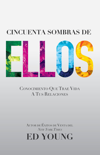 Cincuenta Sombras de Ellos - Conocimiento Que Trae Vida A Tus Relaciones