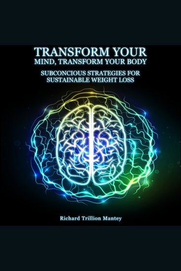 Transform Your Mind Transform Your Body - Subconscious Strategies for Sustainable Weight Loss - cover