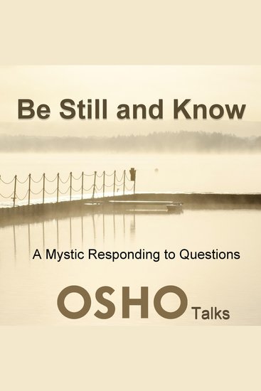 Be Still and Know - A Mystic Responds to Questions - cover