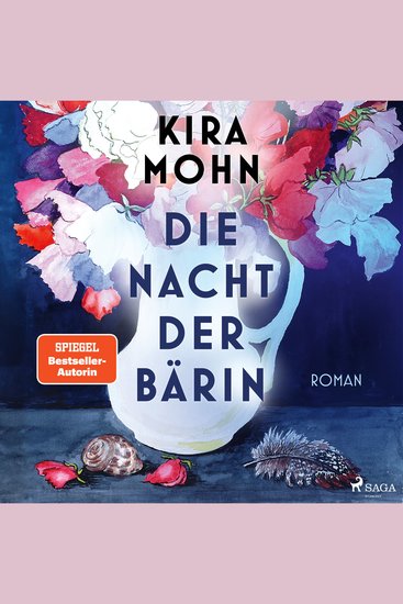 Die Nacht der Bärin - Roman | SPIEGEL-Bestsellerautorin Kira Mohn von einer neuen Seite | Aufarbeitung der Vergangenheit u - cover