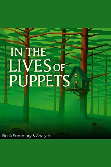 In the Lives of Puppets: Book Summary & Analysis - cover