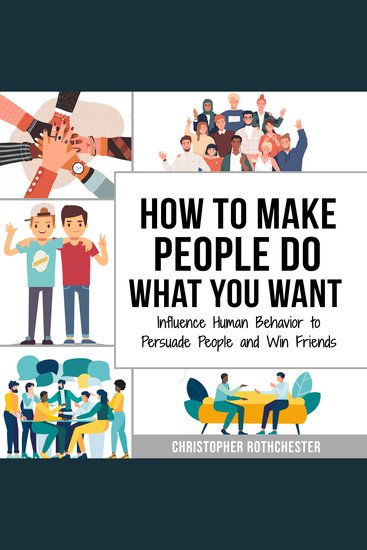 How to make people do what you want & How to change your mind - cover