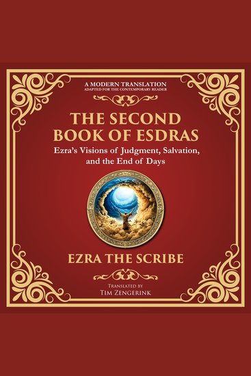 The Second Book of Esdras - The Timeless Revelation of Vision Wisdom and Prophecy - A Modern Translation - Adapted for the Contemporary Reader - cover
