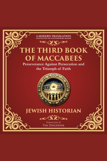 The Third Book of Maccabees - A Timeless Account of Perseverance Faith and Deliverance - A Modern Translation - Adapted for the Contemporary Reader - cover