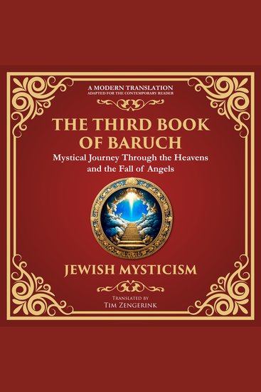 The Third Book of Baruch - A Visionary Journey Through Heaven and Earth - A Modern Translation - Adapted for the Contemporary Reader - cover