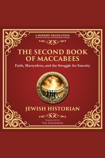 The Second Book of Maccabees - The Timeless Account of Courage Faith and Sacrifice - A Modern Translation - Adapted for the Contemporary Reader - cover