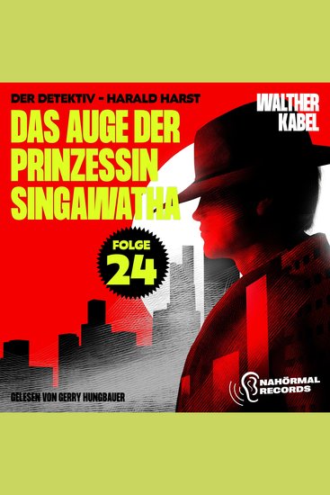 Das Auge der Prinzessin Singawatha (Der Detektiv-Harald Harst Folge 24) - cover