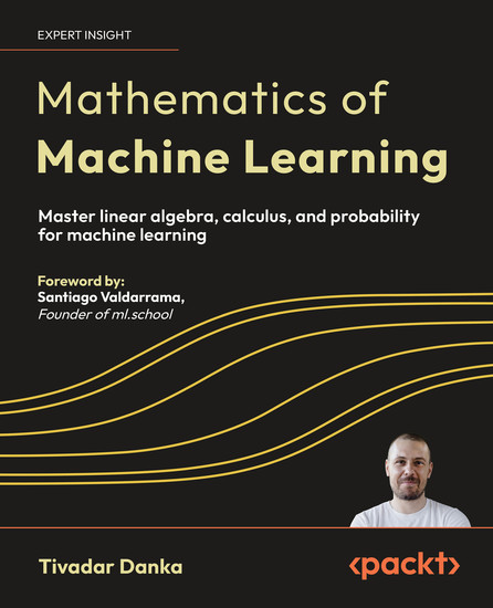 Mathematics of Machine Learning - Master linear algebra calculus and probability for machine learning - cover