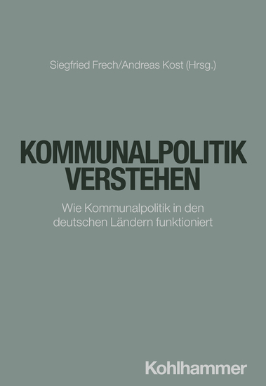 Kommunalpolitik verstehen - Wie Kommunalpolitik in den deutschen Ländern funktioniert - cover