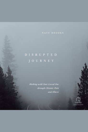 Disrupted Journey - Walking with Your Loved One through Chronic Pain and Illness - cover
