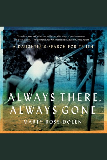 Always There Always Gone - A Daughter's Search for Truth - cover