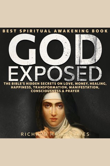 God Exposed - Best Spiritual Awakening Book - The Bible’s Hidden Secrets on Love Money Healing Happiness Transformation Manifestation Consciousness & Prayer - cover