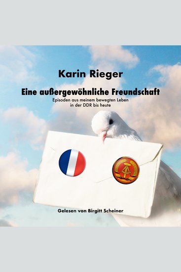 Eine außergewöhnliche Freundschaft: Episoden aus meinem bewegten Leben in der DDR bis heute - cover