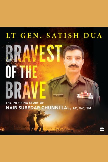 Bravest of the Brave - The Inspiring Story of Naib Subedar Chunni Lal AC VrC SM - cover