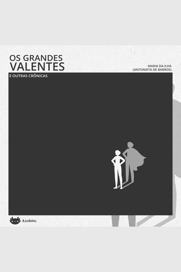 Os grandes valentes e outras crônicas - cover