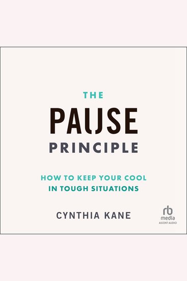 The Pause Principle - How to Keep Your Cool in Tough Situations - cover