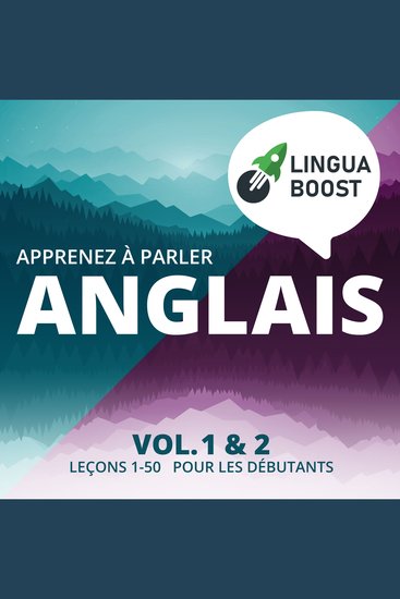 Apprenez à parler anglais Vol 1 & 2 - Leçons 1-50 Pour les débutants - cover