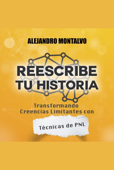 Reescribe tu Historia - Transformando creencias limitantes con técnicas de PNL - cover