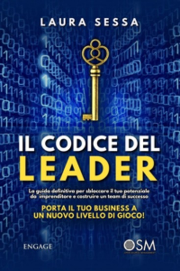 Il codice del leader - La guida definitiva per sbloccare il tuo potenziale da imprenditore e costruire un team di successo Porta il tuo business a un nuovo livello di gioco! - cover