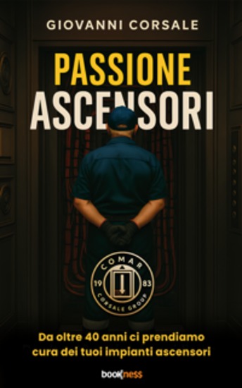 Passione Ascensori - Da oltre 40 anni ci prendiamo cura dei tuoi impianti ascensori - cover