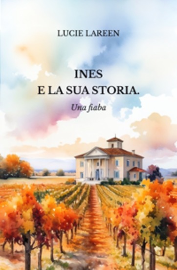Ines e la sua storia - Una fiaba - cover