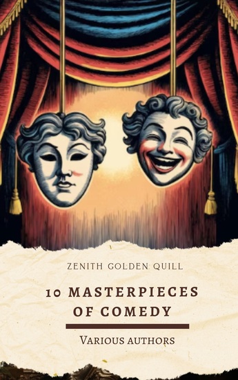 10 MASTERPIECES OF COMEDY - A Timeless Collection of Classic Humor by Dickens Twain Austen & More - cover