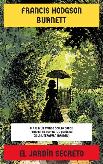 El jardín secreto - Viaje a un mundo oculto donde florece la esperanza (Clásico de la literatura infantil) - cover