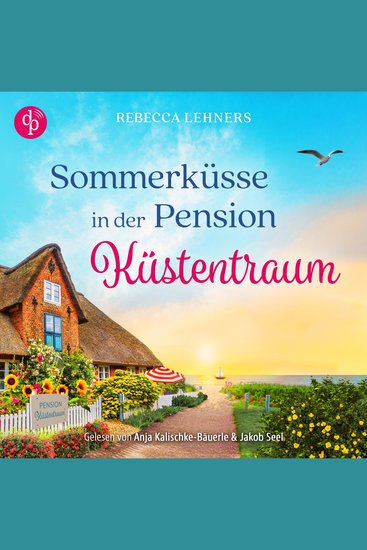 Sommerküsse in der Pension Küstentraum | Ein Ostsee Romance Hörbuch - Küstentraum-Reihe Band 3 (Ungekürzt) - cover