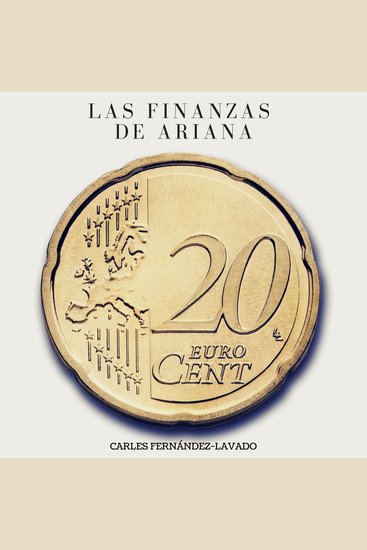 Las finanzas de Ariana - Enseñanzas de padre a hija para adquirir la libertad financiera - cover