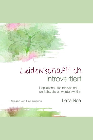 Leidenschaftlich introvertiert: Inspirationen für Introvertierte - und alle die es werden wollen - cover