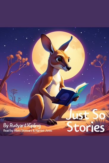 Just So Stories by Rudyard Kipling - The Complete Collection of Short Bedtime Stories for Young Children - cover