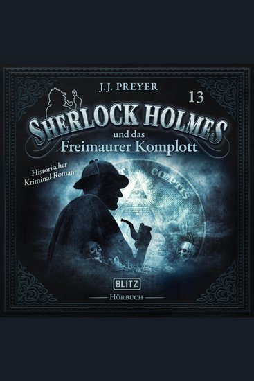 Neues von Sherlock Holmes - Die Hörbücher - Folge 13: Sherlock Holmes und das Freimaurer Komplott - cover